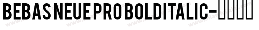 Bebas Neue Pro BoldItalic字体转换